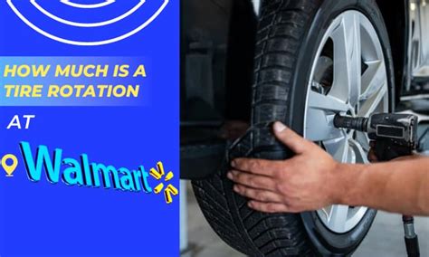 How Much Is A Tire Rotation At Walmart Updated In 2025