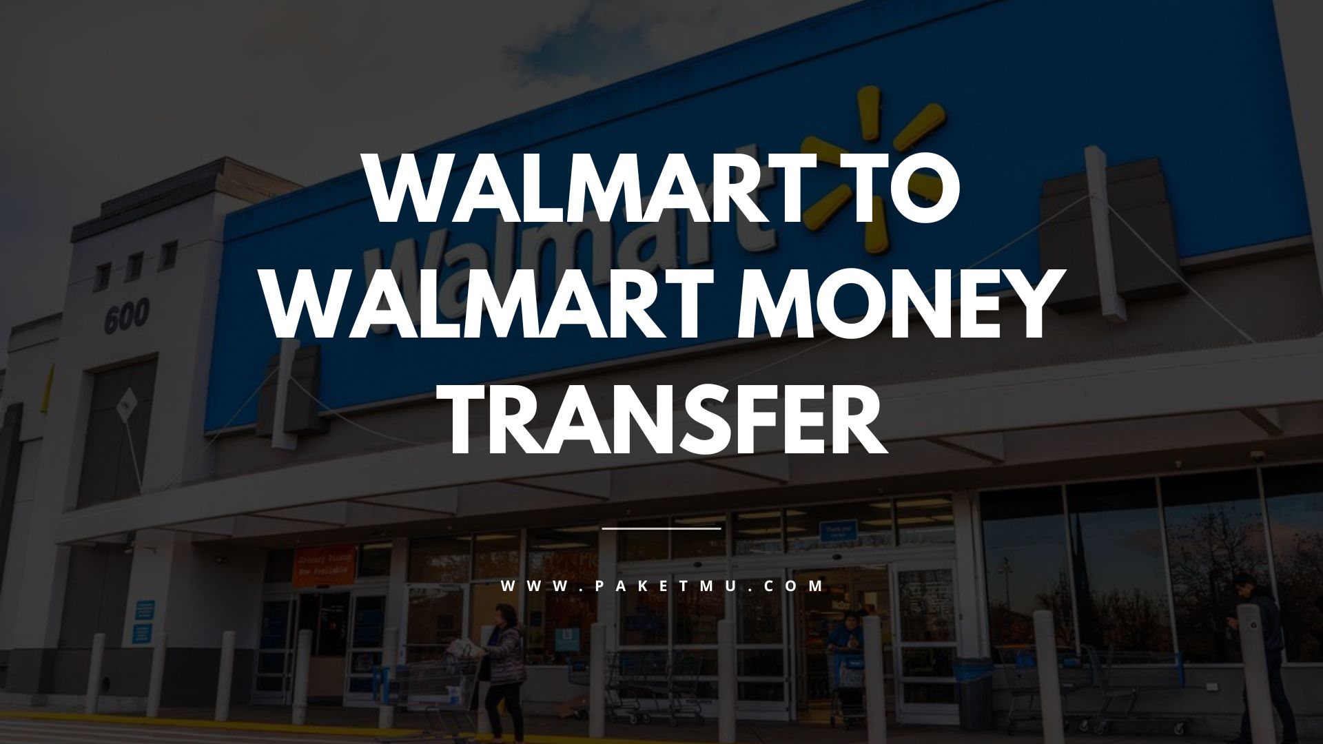 How To Do A Walmart To Walmart Money Transfer Everything You Need To