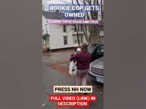 Rookie Officer Gets Owned Raining Cats Amp Dogs In Claremont Nh Press Nh Now First Amendment