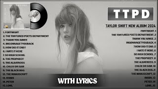 Taylor Swift 2024 With Lyrics Ttpd The Anthology Full Album Playlist 2024 Youtube